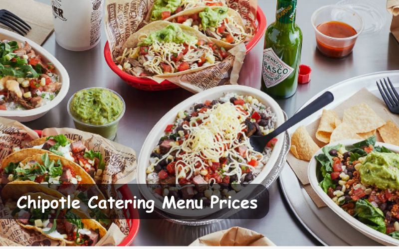 Chipotle Catering Menu and Prices
