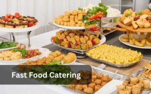 Fast Food Catering