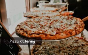 Pizza catering