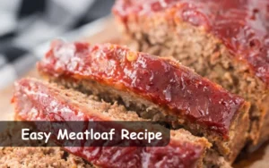 Easy Meatloaf Recipe