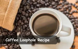 Coffee Loophole Recipe