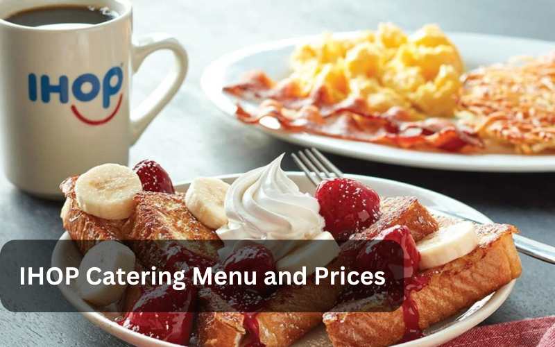 IHOP Catering Menu and Prices