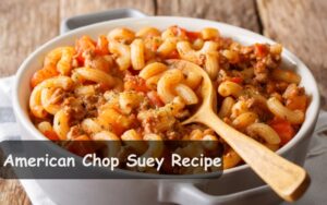 American Chop Suey Recipe
