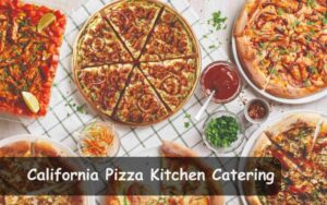 California Pizza Kitchen Catering Menu