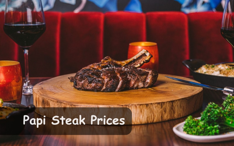 Papi Steak Prices