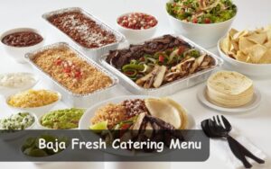 Baja Fresh Catering Menu