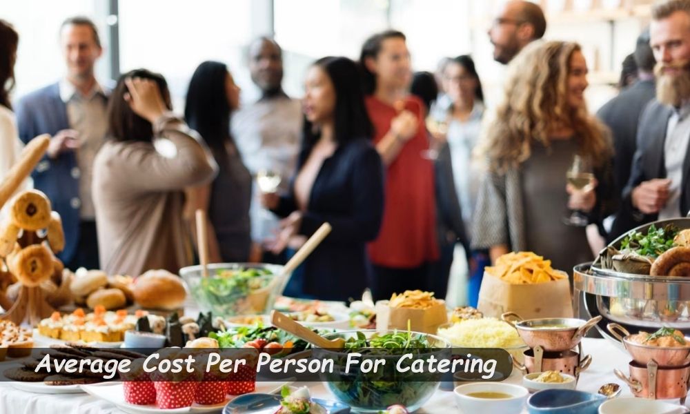 Average cost per person for catering