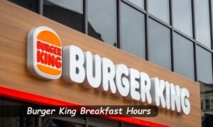 Burger King Breakfast Hours