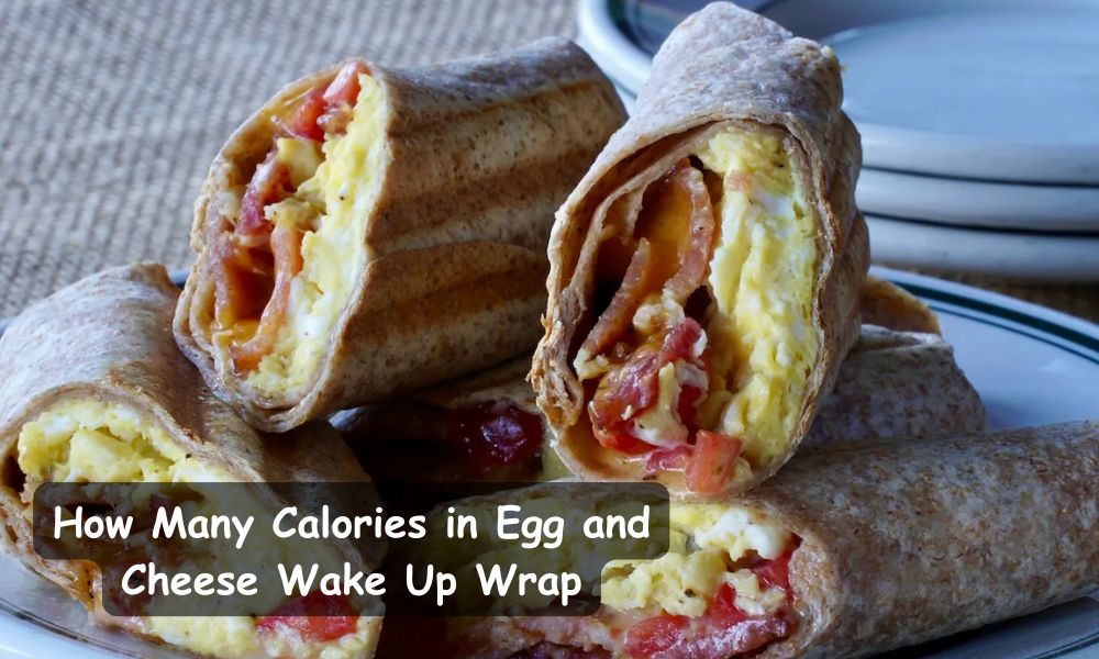 How Many Calories in Egg and Cheese Wake Up Wrap