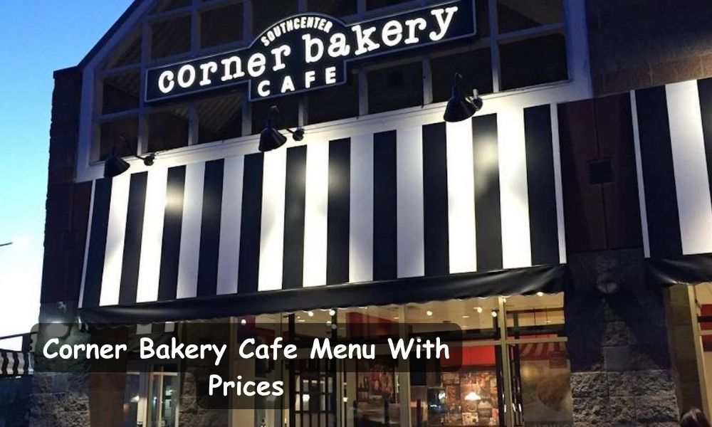 Corner Bakery Cafe Menu With Prices